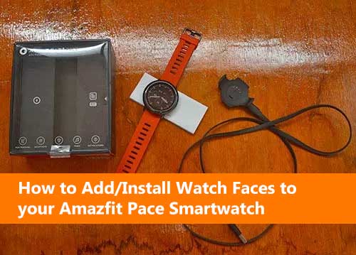 So fügen Sie Ihrer Amazfit Pace Smartwatch Zifferblätter hinzu / installieren sie (Schritt-für-Schritt-Anleitung)